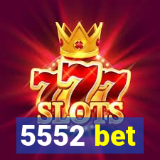 5552 bet